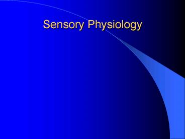 Sensory Physiology