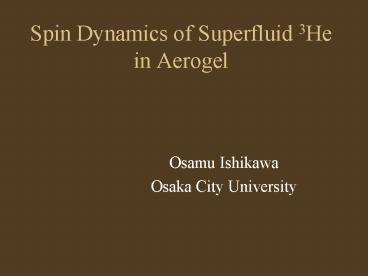 Spin Dynamics of Superfluid 3He in Aerogel