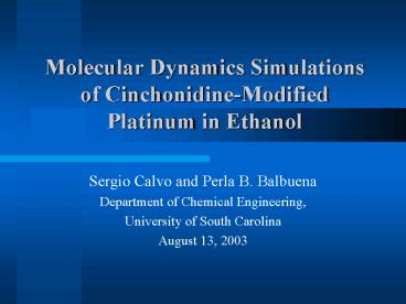 Molecular Dynamics Simulations of CinchonidineModified Platinum in Ethanol