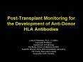 PostTransplant Monitoring for the Development of AntiDonor HLA Antibodies PowerPoint PPT Presentation