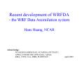 Recent development of WRFDA the WRF Data Assimilation system Hans Huang, NCAR PowerPoint PPT Presentation