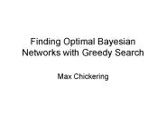 Finding Optimal Bayesian Networks with Greedy Search