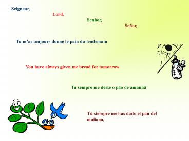 Tu mas toujours donn le pain du lendemain