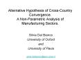 Alternative Hypothesis of CrossCountry Convergence' A NonParametric Analysis of Manufacturing Sector PowerPoint PPT Presentation