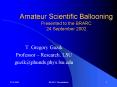 Amateur Scientific Ballooning Presented to the BRARC 24 September 2002 PowerPoint PPT Presentation