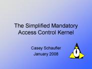 The Simplified Mandatory Access Control Kernel