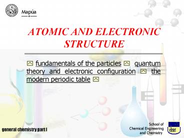 ATOMIC AND ELECTRONIC STRUCTURE