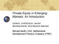 Private Equity in Emerging Markets: An Introduction context, contribution, recent developments, and lessons learned PowerPoint PPT Presentation