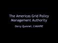 The Americas Grid Policy Management Authority PowerPoint PPT Presentation