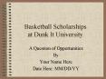 Basketball Scholarships at Dunk It University PowerPoint PPT Presentation