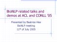 BioNLP related talks and demos at ACL and CONLL 05 PowerPoint PPT Presentation