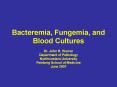 Bacteremia, Fungemia, and Blood Cultures PowerPoint PPT Presentation