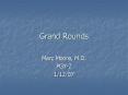 Grand Rounds PowerPoint PPT Presentation