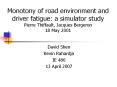 Monotony%20of%20road%20environment%20and%20driver%20fatigue:%20a%20simulator%20study%20Pierre%20Thiffault,%20Jacques%20Bergeron%2018%20May%202001 PowerPoint PPT Presentation