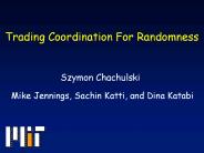 Trading Coordination For Randomness