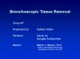 Bronchoscopic Tissue Removal PowerPoint PPT Presentation