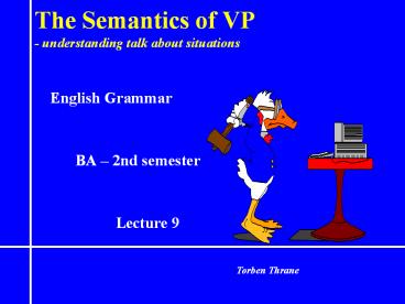 The Semantics of VP - understanding talk about situations