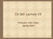CS 160: Lecture 23