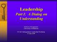 Leadership Part I: A Dialog on Understanding PowerPoint PPT Presentation