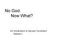 No God' Now What PowerPoint PPT Presentation
