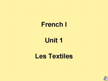 French I Unit 1 Les Textiles