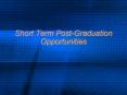 Short Term PostGraduation Opportunities PowerPoint PPT Presentation