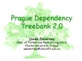 Prague Dependency Treebank 2.0 Zdenek  PowerPoint PPT Presentation