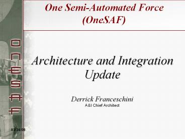 Architecture and Integration Update Derrick Franceschini A