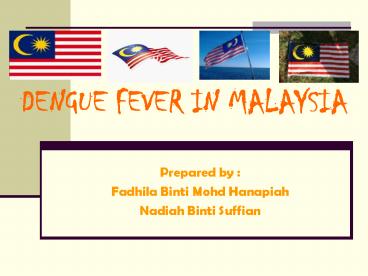 DENGUE FEVER IN MALAYSIA