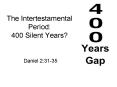 The Intertestamental Period: 400 Silent Years PowerPoint PPT Presentation