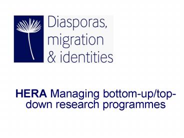 HERA Managing bottomuptopdown research programmes