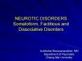 NEUROTIC DISORDERS Somatoform, Factitious and Dissociative Disorders PowerPoint PPT Presentation