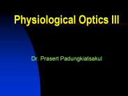 Physiological Optics III
