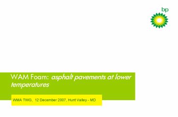 WAM Foam: asphalt pavements at lower temperatures