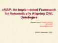 oMAP: An Implemented Framework for Automatically Aligning OWL Ontologies PowerPoint PPT Presentation