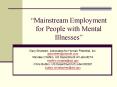Mainstream Employment for People with Mental Illnesses PowerPoint PPT Presentation