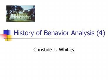 History of Behavior Analysis (4)