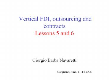 Vertical FDI, outsourcing and contracts Lessons 5 and 6