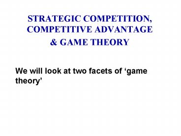 STRATEGIC COMPETITION, COMPETITIVE ADVANTAGE