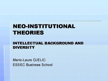 NEOINSTITUTIONAL THEORIES INTELLECTUAL BACKGROUND AND DIVERSITY