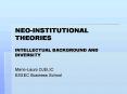 NEOINSTITUTIONAL THEORIES INTELLECTUAL BACKGROUND AND DIVERSITY PowerPoint PPT Presentation