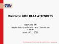 Welcome 2009 HLAA ATTENDEES PowerPoint PPT Presentation