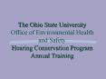 The%20Ohio%20State%20University%20Office%20of%20Environmental%20Health%20and%20Safety%20Hearing%20Conservation%20Program%20Annual%20Training PowerPoint PPT Presentation