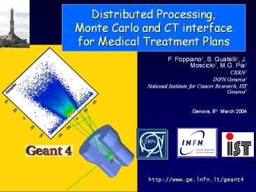 F. Foppiano3, S. Guatelli2, J. Moscicki1, M.G. Pia2