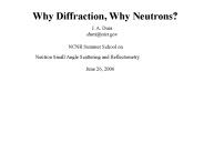 Why Diffraction, Why Neutrons?