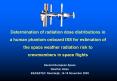 Determination of radiation dose distributions in a human phantom onboard ISS for estimation of the s PowerPoint PPT Presentation
