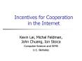 Incentives for Cooperation in the Internet PowerPoint PPT Presentation