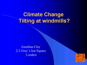 Climate Change Tilting at windmills