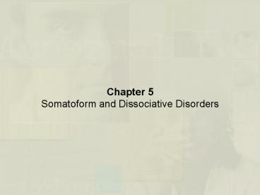 Chapter 5  Somatoform and Dissociative Disorders