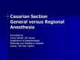 Cesarian Section General versus Regional Anesthesia PowerPoint PPT Presentation